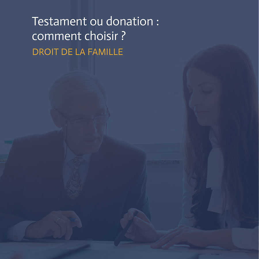 Testament ou donation : rendez-vous chez le notaire pour organiser la transmission de votre patrimoine